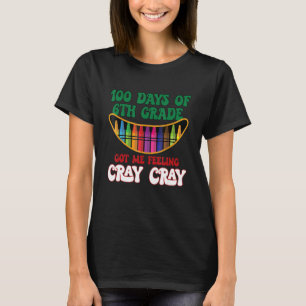 Camiseta 100 Dias De 6 Me Fez Sentir Cray Cray