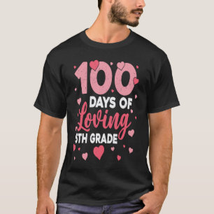 Camiseta 100 Dias De Amar O 5º Ano 100º Dia De Escola T