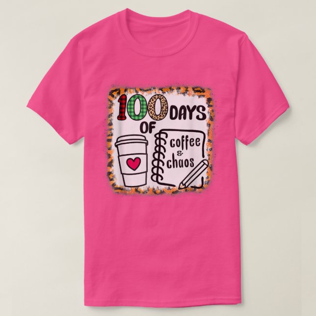 Camiseta 100 Dias De Café E Caos 100º Dia Da Escola F (Frente do Design)