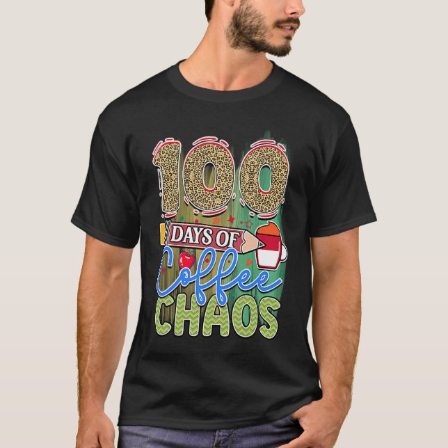 Camiseta 100 Dias De Café E Caos 100º Dia Da Escola Te (Frente)