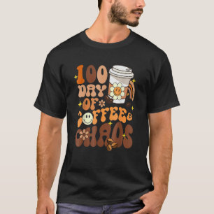 Camiseta 100 Dias De Café E Caos Feliz 100º Dia De Educação