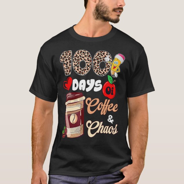 Camiseta 100 Dias De Café E Caos Feliz 100º Dia De Educação (Frente)