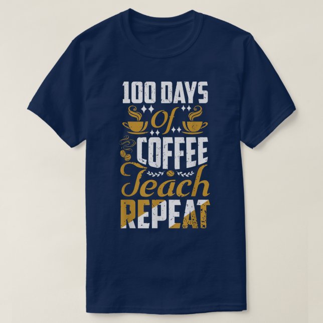 Camiseta 100 Dias De Ensino De Café RepeatDesign (Frente do Design)