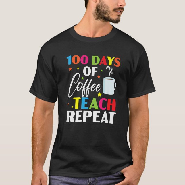 Camiseta 100 Dias De Ensino De Café Repetem 100 Dias De Esc (Frente)