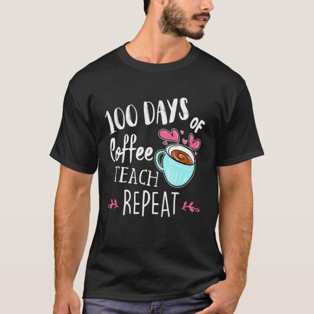 Camiseta 100 Dias De Ensino De Café Repetem 100 Dias De Esc (Frente)