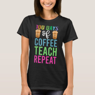 Camiseta 100 Dias De Ensino De Café Repetem Mulheres