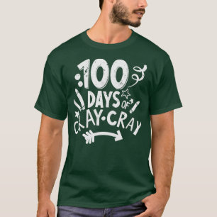 Camiseta 100 Dias De Escola 100 Dias De Cray Cray Classic T