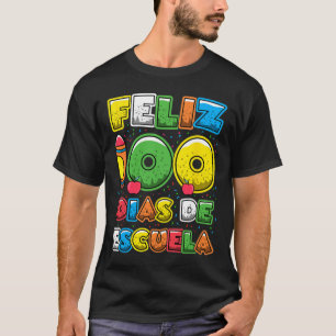 Camiseta 100 Dias De Escola Espanhola Feliz 100 Dias De Esc