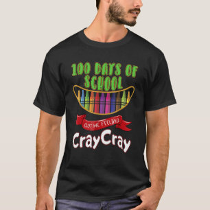 Camiseta 100 Dias De Escola Me Fez Sentir Cray Cray_3