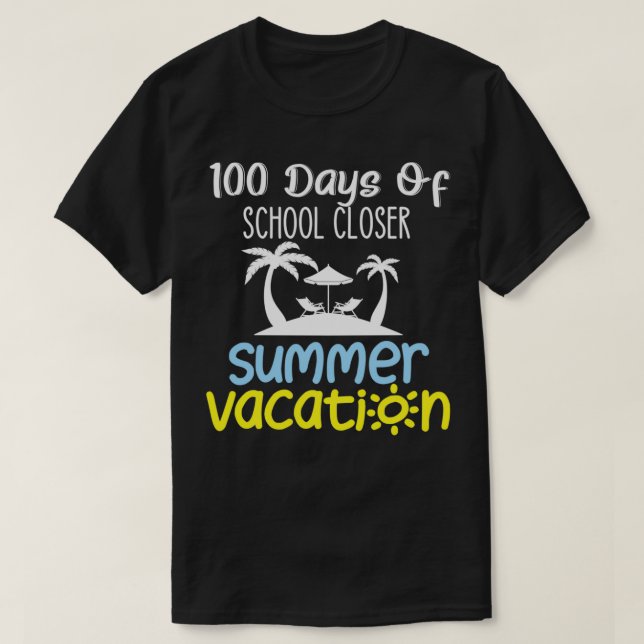Camiseta 100 Dias De Férias De Verão Mais Próximas Da Escol (Frente do Design)