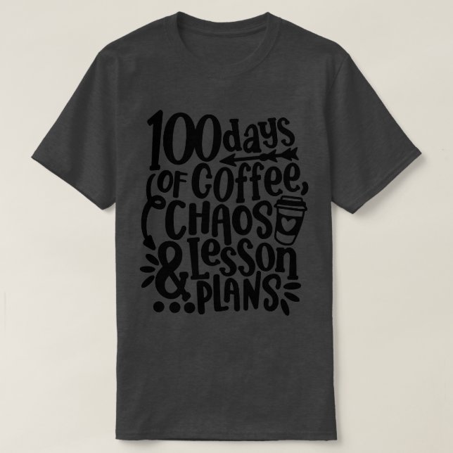Camiseta 100 Dias De Lição De Café E Planos 100 Dias (Frente do Design)
