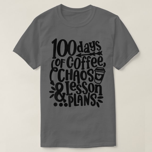 Camiseta 100 Dias De Lição De Café E Planos 100 Dias (Frente do Design)