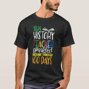 Camiseta 100 Dias De Professor Geek De História 100º Dia De