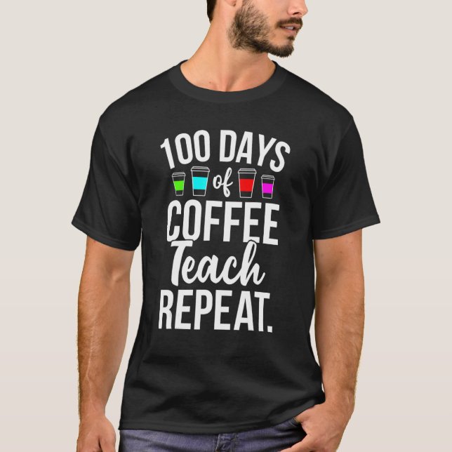 Camiseta 100 Dias De Professores De Café Da Escola 100 Dias (Frente)