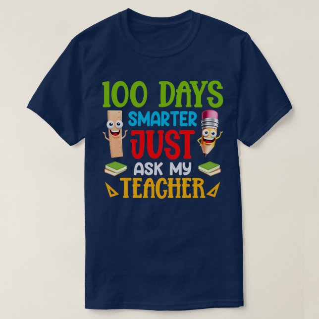 Camiseta 100 dias mais inteligentes Pergunte ao meu profess (Frente do Design)