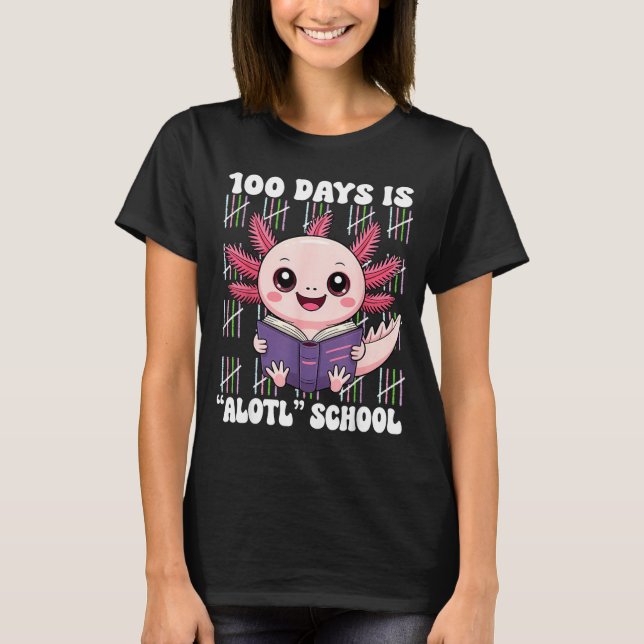 Camiseta 100th Day Of School 100 Days Is Alotl School Axolo (Frente)