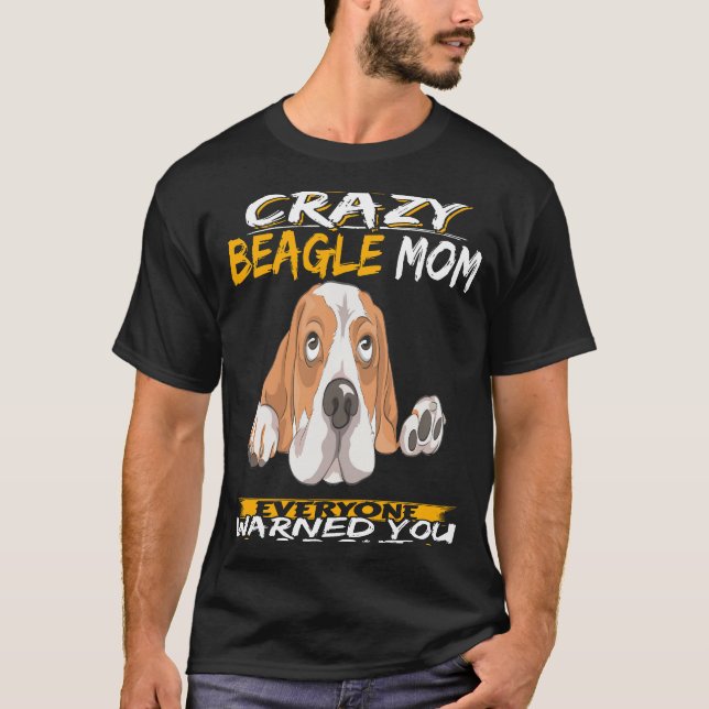 Camiseta 107 Eu sou a Louca Beagle Mãe (Frente)