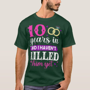 Camiseta 10 anos e eu ainda não o matei.