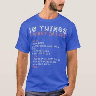Camiseta 10 coisas que eu quero na minha vida como PIZZA am