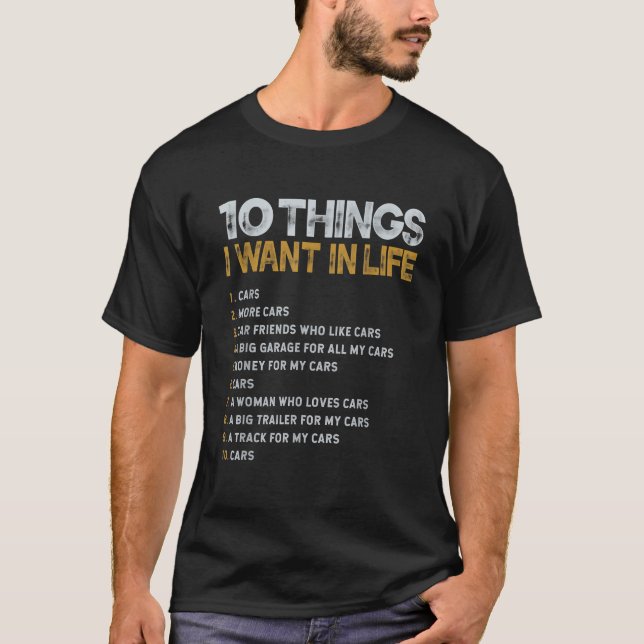 Camiseta 10 Coisas Que Quero Na Minha Vida Carros Mais Carr (Frente)