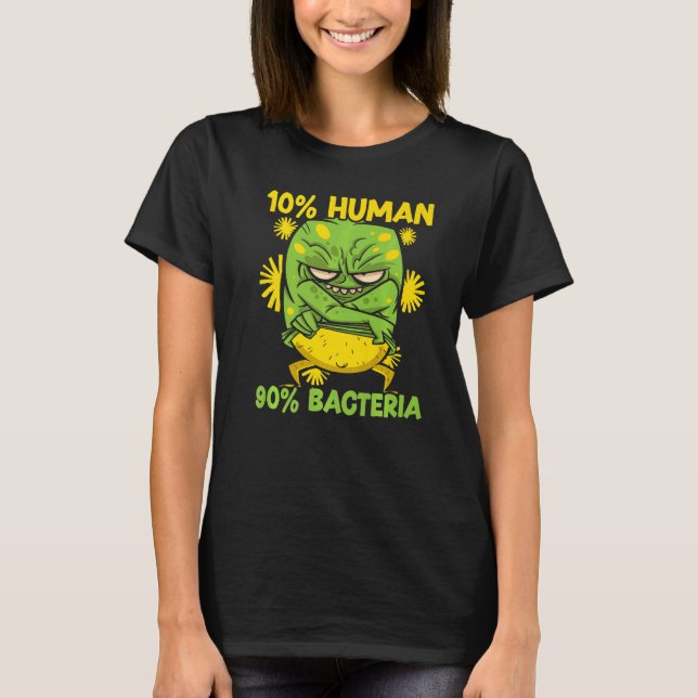 Camiseta 10 Human 90 Bacteria Science Microbiology Scienti (Frente)