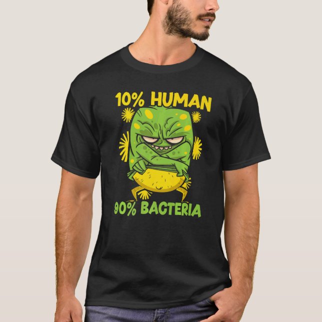 Camiseta 10 Human 90 Bacteria Science Microbiology Scienti (Frente)