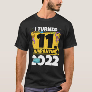 Camiseta 11 Aniversário Que Fiz 11 Na Quarentena 2022