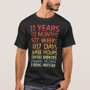 Camiseta 11 Anos 132 Meses 572 Semanas Aniversário 11