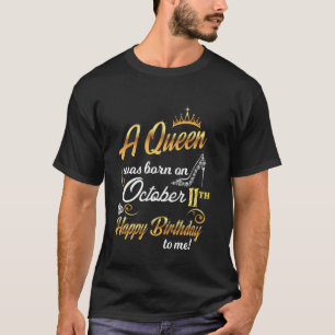 Camiseta 11 De Outubro Aniversário Presente Rainha Foi Nasc