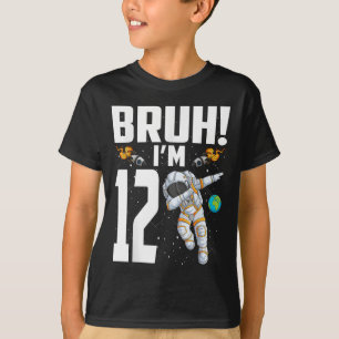 Camiseta 12 Astronauta Bruh Im Nascido Há 12 Anos