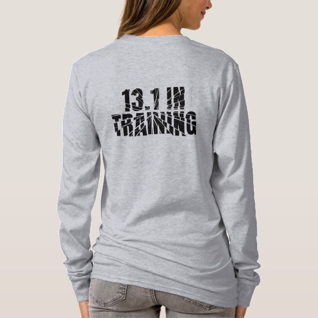 Camiseta 13.1 No Treinamento, O Metade Da Maratona Quebrou  (Verso)