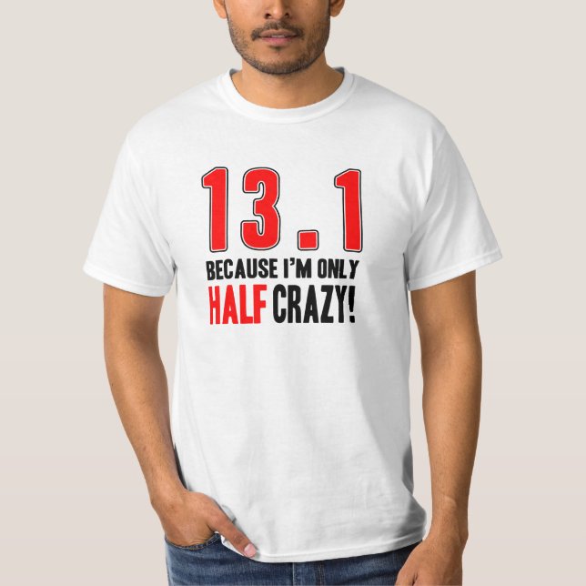 Camiseta 13,1 Porque eu sou louco somente meio (Frente)