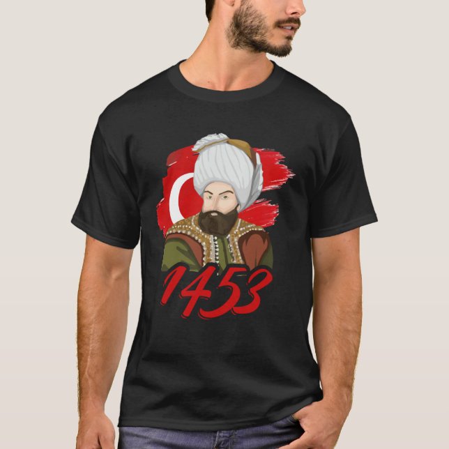 Camiseta 1453 Fatih Sultan Mehmet Império Otomano Um Turco  (Frente)