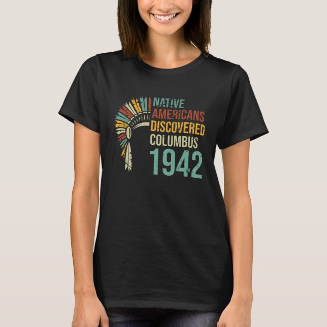 Camiseta 1492 Native Americans Discovered Columbus Culture  (Frente)
