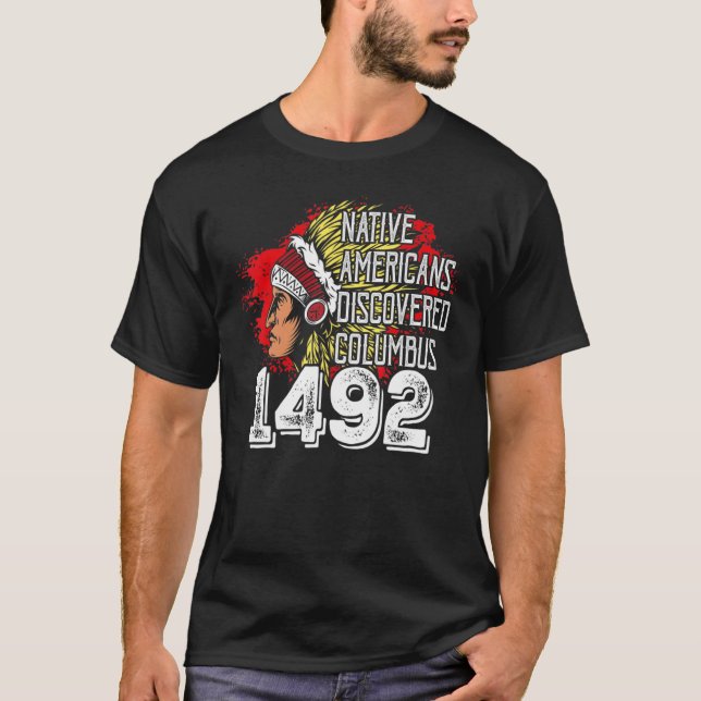 Camiseta 1492 Native Americans Discovered Columbus Indigeno (Frente)