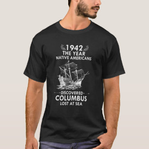 Camiseta 1492 Os Americanos nativos Do Ano Descobriram Colo