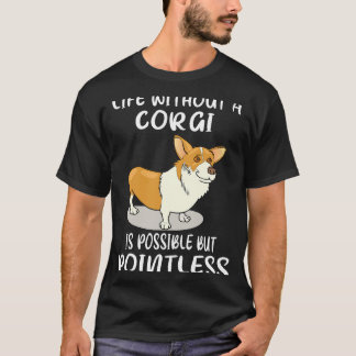 Camiseta 14 A Vida Sem Corgi É Possível, Mas Sem Poesia