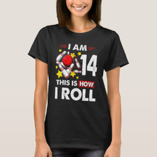 Camiseta 14 Birthday Boys Boliche É Assim Que Eu Rolo 14 Y