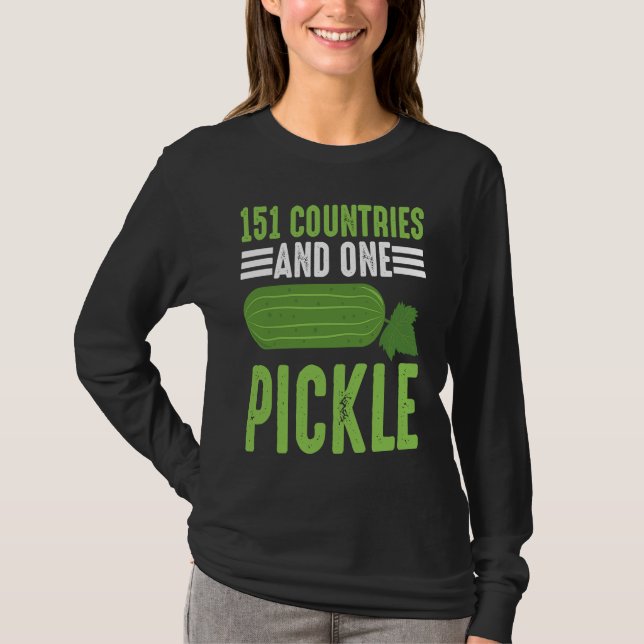 Camiseta 151 Countries And One Pickle I Cucumber I Pickle (Frente)