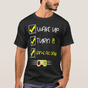 Camiseta 15 Birthday Gamer Acordar up Aumento 15 Jogo O Dia