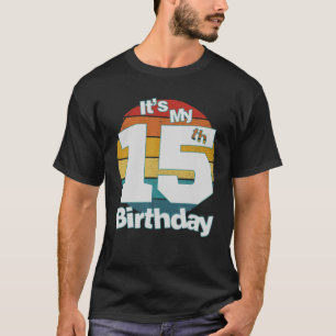 Camiseta 15Th Birthday It's My 15Th Birthday 15 Year Old Te