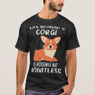 Camiseta 161 A Vida Sem Corgi É Possível, Mas Sem Poesia