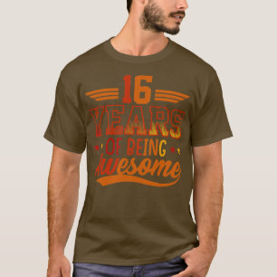 Camiseta 16 Anos De Estar Incrível Oferece Nascimento De 16