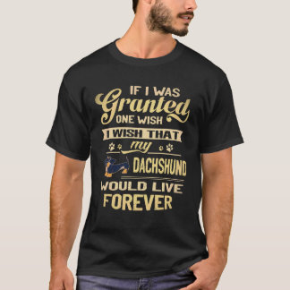 Camiseta 16 Eu Desejo Que Meu Dachshund Viva Para Sempre