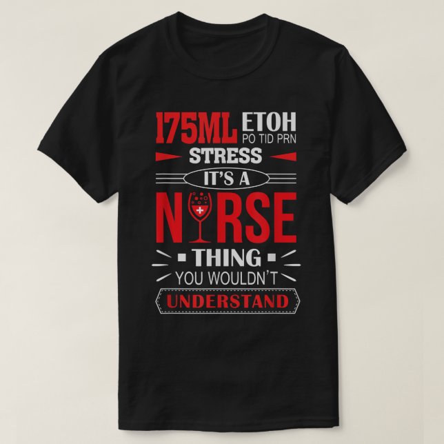 Camiseta 175 ml Etoh Po Tid Prn Stress É Uma Enfermeira Coi (Frente do Design)