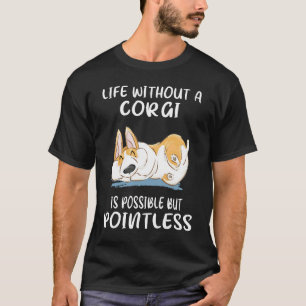 Camiseta 178 A Vida Sem Corgi É Possível, Mas Sem Poesia
