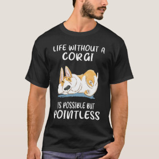 Camiseta 178 A Vida Sem Corgi É Possível, Mas Sem Poesia