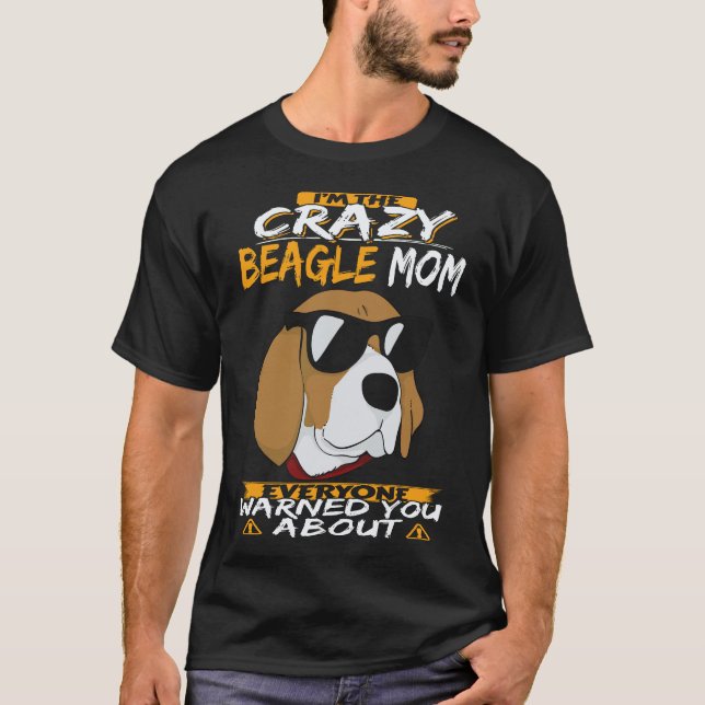 Camiseta 17 Eu Sou a Mãe Louca do Beagle Beagle (Frente)