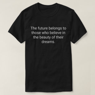 Camiseta 17. O futuro pertence àqueles que acreditam no