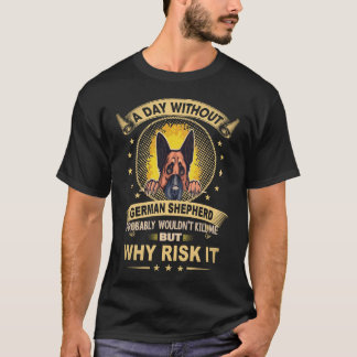 Camiseta 17 Um Dia Sem Shepherd Alemão Provavelmente Não